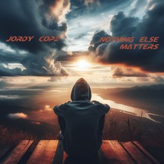 Jordy Copz - Nothing Else Matters