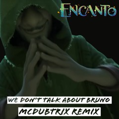 Encanto - We Dont Talk About Bruno (McDubtrix Remix)