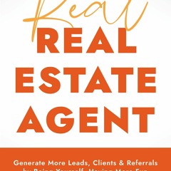 [PDF] The Real Real Estate Agent Generate More Leads, Clients, And Referrals