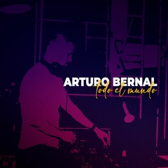 Arturo Bernal - Todo El Mundo (Original Mix)