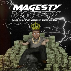 MAGESTY  (w/ David Cash ✘ Lyl Gomes ✘ Svper Kilson)