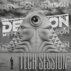 TECH SESSION - DJ SET BY DENILSON DJ