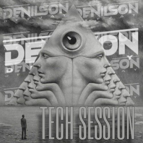 TECH SESSION - DJ SET BY DENILSON DJ