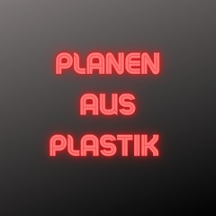 Planen aus Plastik (Pastiche/Remix/Mashup)