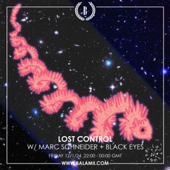 Balamii - Lost Control w/ Marc Schneider + Black Eyes - 12th January 2024