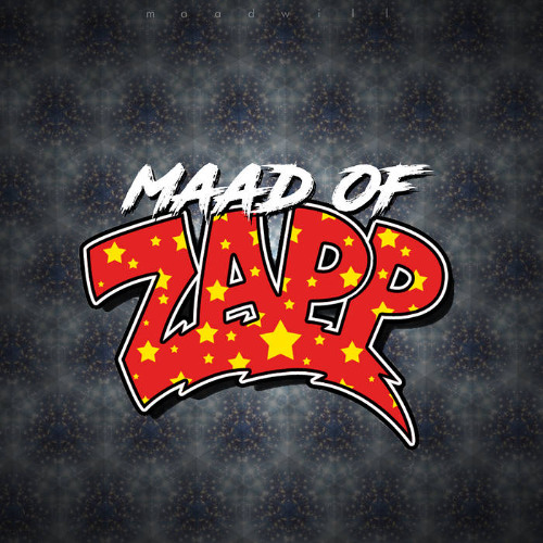MAADWILL- MAAD OF ZAPP