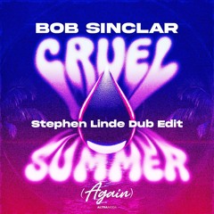 Bob Sinclar - Cruel Summer (Again) (Stephen Linde Dub Edit)