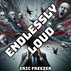 Endlessly Loud