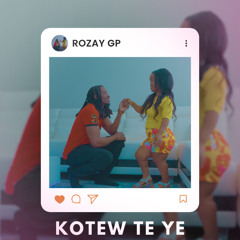 Kotew te ye - Rozay GP