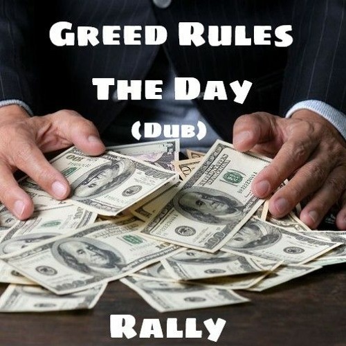 Greed Rules The Day (dub)