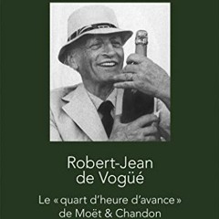 TÉLÉCHARGER Robert Jean de Vogüe Moët & Chandon (BIOGRAPHIES) (French Edition) pour votre appare