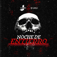 NOCHE DE ENTIERRO 2025 - DJ Cosio x DJ Chito
