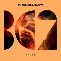 Praneeth.D, Dan W - Zelda (Original Mix)