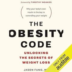 ✔read❤ The Obesity Code: Unlocking the Secrets of Weight Loss