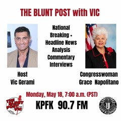 THE BLUNT POST with VIC: Guest Congresswoman Grace Napolitano + WeHo Councilmember Sepi Shyne