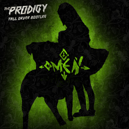 The Prodigy - Omen (Tall Order Bootleg) [Free Download]