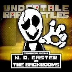 W. D. Gaster vs. The Backrooms (ft. littleflecks and SimplyRazzy).