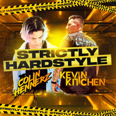 Strictly Hardstyle with Kevin Kitchen and Colin Hennerz