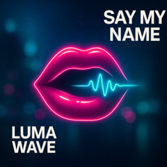 Say my name