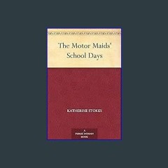 ebook read pdf ✨ The Motor Maids' School Days [PDF]