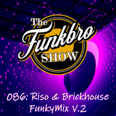 The FunkBro Show RadioActiveFM 086: Riso & Brickhouse FUNKYMIX v.02