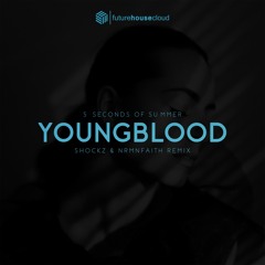 5 Seconds Of Summer - Youngblood (Shockz & NrmnFaith Remix)(Free Download)