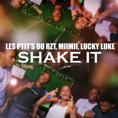 Dj Luchshiy Feat. Les Ptit's Du Rzt, Miimii & Lucky Luke - Shake It