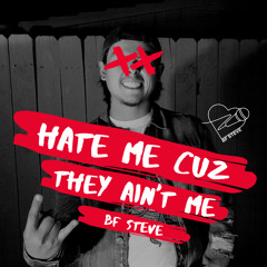 Hate Me Cuz They Ain’t Me