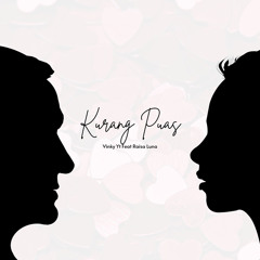 Kurang Puas (feat. Raisa Luna)