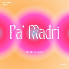 DJ D.A.M.S.77 DICE Pa Madri VIP IBIZA CLUB 2025