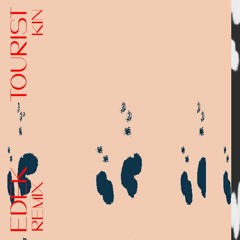 Tourist - Kin (EDEK Remix)