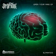 DropTalk - Open Your Mind (Original Mix) [Blueprints Records] BLPRNT013