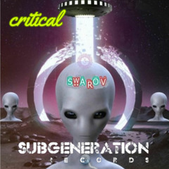 Swarov - Critical (Original Mix) (Sub Generation Records)