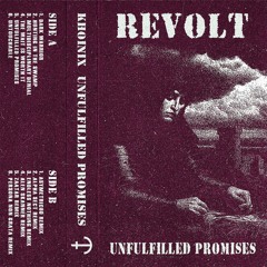 Revolt - Unfulfilled Promises  [KHOINIX0021]
