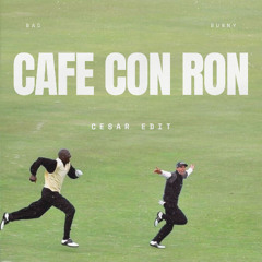 Cafe con Ron - Bad Bunny (CESAR Edit) Afro House remix