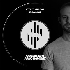Strictly Radio Ep005 (Guest DJ - Pako Ramirez) Hosted By Chris Damon
