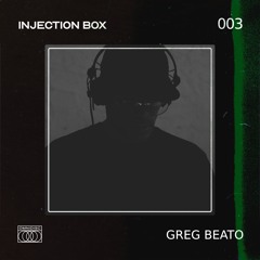 Injection Box 003 // Greg Beato