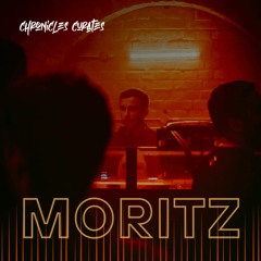 Chronicles Curates : Moritz