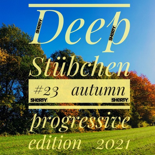 Deep Stübchen #23 (autumn progressive edition) 2021 presents by SHORT-Y