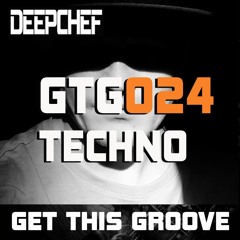 GetThisGroove #GTG024 - TECHNO