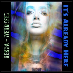 It's Already Here - Music by REKHA a.k.a. REKHA - IYERN [Fe] | YT Vid