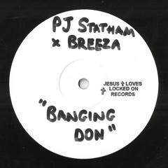 PJ STATHAM X BREEZA - BANGING DON