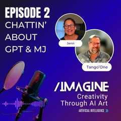 Chattin' about GPT & MJ with Tango'One