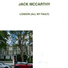 london (all my fault)