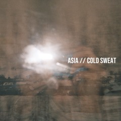 asia - cold sweat