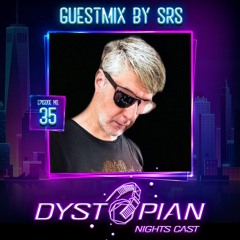 Dystopian Nights Cast 35 With Guestmix By SRS (December 27, 2021)