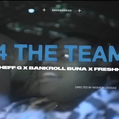 Fresh g - for the team feat. sheff g & bankroll Buna
