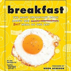 ( WFml ) Breakfast: The Most Important Book About the Best Meal of the Day by  The Editors of Extra