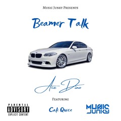 Ace Dino - Beamer Talk (ft. Cali Quice) [Prod. by Young D]
