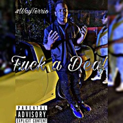 4wayTerrio - Fuck A Deal